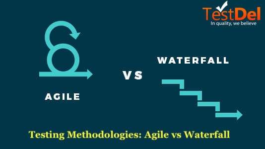 Testing Methodologies: Waterfall vs. Agile